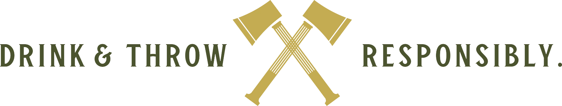 The image shows the text "DRINK & THROW RESPONSIBLY." with two crossed axes in between.